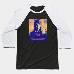 Sylvia Plath portrait and quote: The silence depressed me.. Baseball T-Shirt